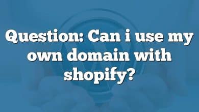 Question: Can i use my own domain with shopify?