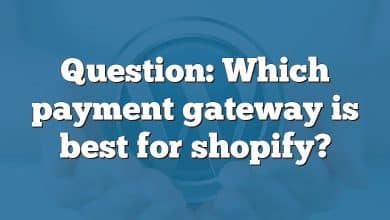 Question: Which payment gateway is best for shopify?